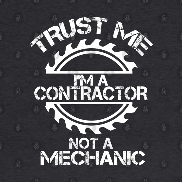 Trust me, I'm a Contractor, not a Mechanic, design with sawblade by Blended Designs